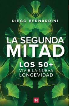 la segunda mitad. los 50+ vivir la nueva longevidad (ebook)-diego bernardini-9789587927801