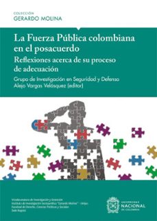 la fuerza publica colombiana en el posacuerdo (ebook)-alejo vargas velásquez-9789587946901