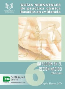 guias neonatales de practica clinica basadas en las evidencias 6: infeccion en el recien nacido 2da edicion. (ebook)-angela hoyos-9789588379401