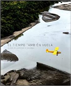 el tiempo tambien vuela-enrique patiño-9789589343401