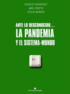 ante lo desconocido... la pandemia y el sistema mundo (ebook)-abel prieto-atilio boron-9789590622601