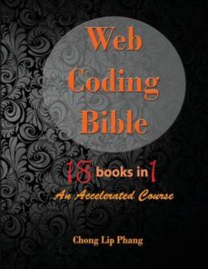 web coding bible (18 books in 1 -- html, css, javascript, php, sql, xml, svg, canvas, webgl, java applet, actionscript, htaccess, jquery, wordpress, seo and many more)-9789671317501