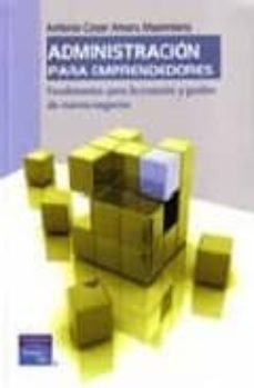 administracion para emprendedores: fundamentos para la creacion y gestion de nuevos negocios-cesar maximiano amaru-9789702611301