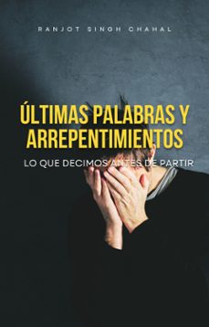 ultimas palabras y arrepentimientos: lo que decimos antes de partir (ebook)-9789781995101