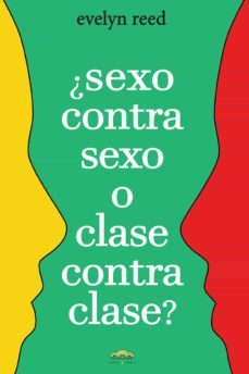 ¿sexo contra sexo o clase contra clase? (ebook)-evelyn reed-9789871895601