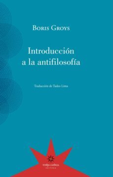 introduccion a la antifilosofia-boris groys-9789877121001
