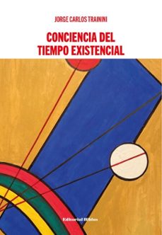 conciencia del tiempo existencial (ebook)-jorge carlos trainini-9789878146201