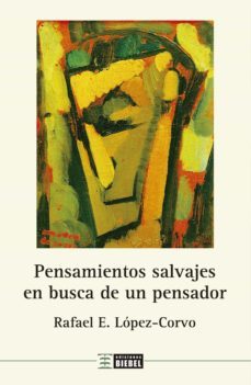 pensamientos salvajes en busca de un pensador (ebook)-rafael e. lopez corvo-9789878362601