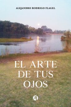 el arte de tus ojos (ebook)-alejandro rodrigo flagel-9789878744001