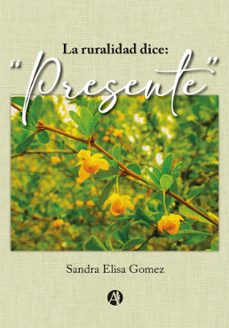 la ruralidad dice: "presente" (ebook)-sandra elisa gomez-9789878750101