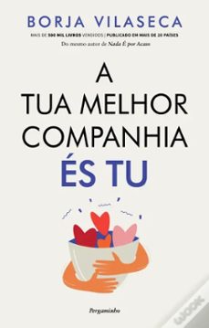 a tua melhor companhia es tu-borja vilaseca-9789896879501