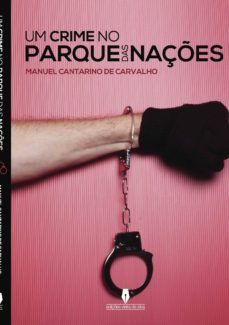 um crime no parque das naçees-manuel cantarino de carvalho-9789897364501