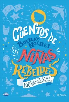 cuentos de buenas noches para niñas rebeldes. 100 uruguayas extraordinarias (ebook)-9789915657301
