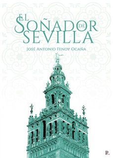 el soñador de sevilla-jose antonio fenoy ocaña-9790263579801