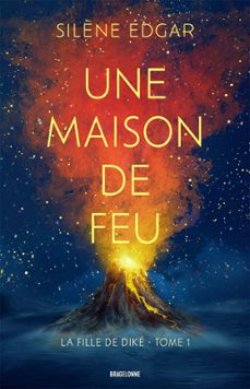 la fille de diké, t1  : une maison de feu-silène edgar-9791028113001
