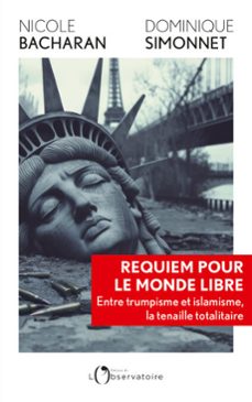 requiem pour le monde libre : entre trumpisme et islamisme, la tenaille totalitaire (ebook)-nicole bacharan-dominique simmonet-9791032934401