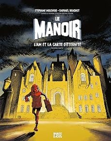 le manoir. vol. 1. liam et la carte d eternite : première partie-9791036327001