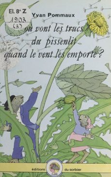 ou vont les trucs du pissenlit quand le vent les emporte ? (ebook)-yvan pommaux-9791036916601