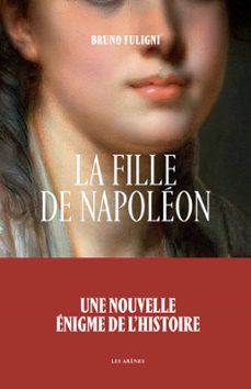 la fille de napoleon (ebook)-bruno fuligni-9791037503701