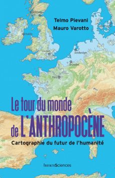 le tour du monde de l'anthropocène : cartographie du futur de l'humanite (ebook)-anaïs goacolou-telmo pievani-mauro varotto-9791040301301
