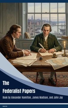 the federalist papers (ebook)-alexander hamilton-james madison-john jay-9791070139301