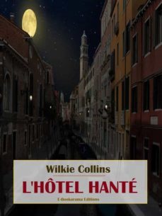l'hotel hante (ebook)-wilkie collins-9791220224901