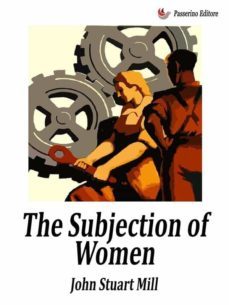 the subjection of women (ebook)-john stuart mill-9791221392401
