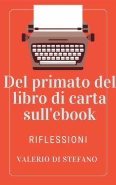 del primato dei libri di carta sull'ebook (ebook)-9791221445701