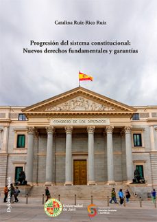 progresion del sistema constitucional: nuevos derechos fundamentales y garantias. (ebook)-catalina ruiz rico ruiz-9791370068301
