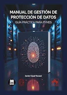 manual de gestión de protección de datos. guía práctica para pymes-javier casal tavasci-9791370111601