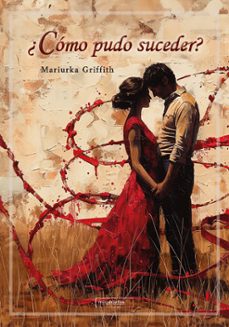 ¿como pudo suceder?-mariurka griffith-9791387558901
