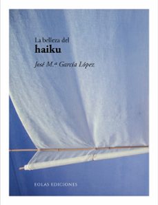 la belleza del haiku-jose maria garcia lopez-9791387753801