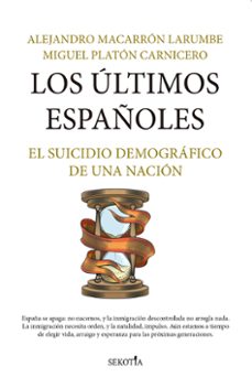 los ultimos españoles-alejandro macarron larumbe-miguel platon carnicero-9791387812201