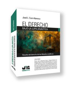 derecho bajo la lupa analitica. filosofia del derechos de los fil osofos analiticos-jose luis cusi alanoca-9791387828301