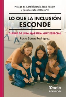 lo que la inclusion esconde. diario de una maestra muy especial-rocio borras rodriguez-9791387943301