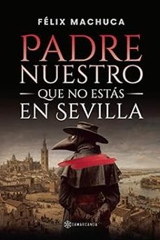 padre nuestro que no estás en sevilla-felix machuca-9791388037801