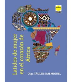 latidos de mujer en el corazon de africa-olga tauler san miguel-9791388088001