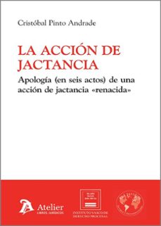 la accion de jactancia. apologia (en seis actos) de una accion de jactancia renacida-cristobal pinto andrade-9791388096501