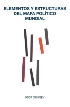 elementos y estructuras del mapa politico mundial (ebook)-igor okunev-9791399050301