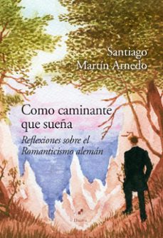 como caminante que sueña-santiago martin arnedo-9791399060201