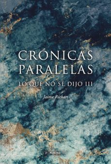 crónicas paralelas iii. lo que no se dijo-jaime richart-9793926260801