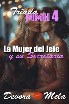 la mujer del jefe y su secretaria. triada mmh 4 (ebook)-devora mela-9798215022801