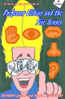 professor elibius and the 5 senses (ebook)-ricardo garay-silvia strufaldi-9798215895801