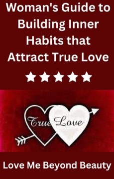 woman's guide to building inner habits that attract true love-isabella stephen-9798224653201