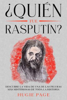 ¿quien fue rasputin?: descubre la vida de una de las figuras mas misteriosas de toda la historia (ebook)-hugie page-9798224799701