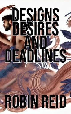 designs, desires, and deadlines (ebook)-robin reid-9798227893901