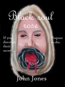 black soul rose (ebook)-john jones-9798230449201