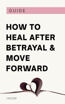 how to heal after betrayal  and move forward (ebook)-9798230862901