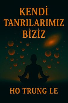 kendi tanrilarimiz biziz (ebook)-ho trung le-9798231932801