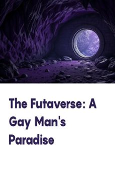 the futaverse: a gay man's paradise (ebook)-jesse jones-9798231988501